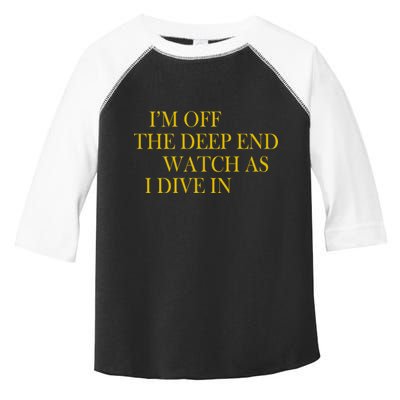 I'm Off The Deep End Watch As I Dive In Toddler Fine Jersey T-Shirt