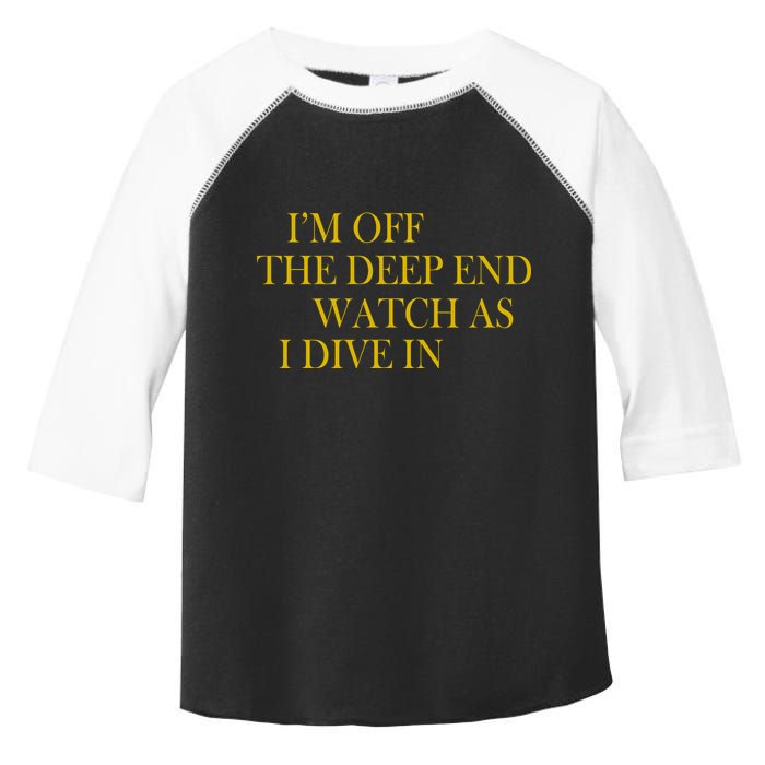 I'm Off The Deep End Watch As I Dive In Toddler Fine Jersey T-Shirt