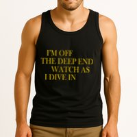 I'm Off The Deep End Watch As I Dive In Tank Top