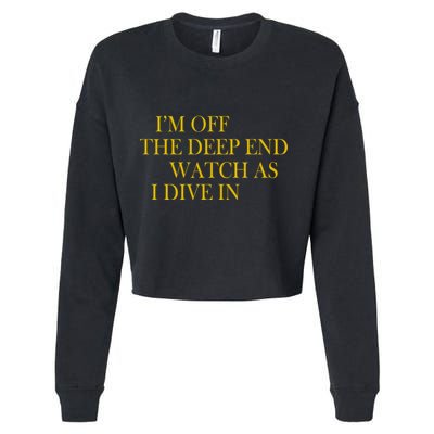 I'm Off The Deep End Watch As I Dive In Cropped Pullover Crew