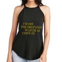 I'm Off The Deep End Watch As I Dive In Women's Perfect Tri Rocker Tank