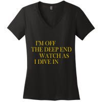 I'm Off The Deep End Watch As I Dive In Women's V-Neck T-Shirt