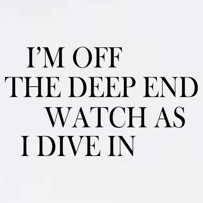 I'm Off The Deep End Watch As I Dive In Garment-Dyed Sweatshirt