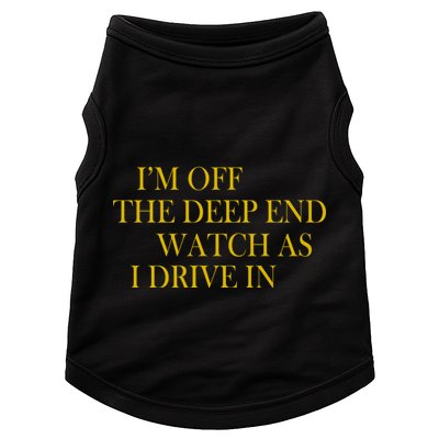I'm Off The Deep End Watch As I Drive In Doggie Tank