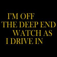 I'm Off The Deep End Watch As I Drive In Drawstring Bag