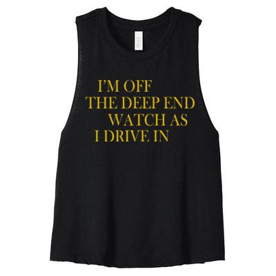 I'm Off The Deep End Watch As I Drive In Women's Racerback Cropped Tank