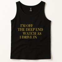 I'm Off The Deep End Watch As I Drive In Tank Top