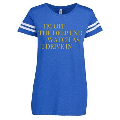 I'm Off The Deep End Watch As I Drive In Enza Ladies Jersey Football T-Shirt