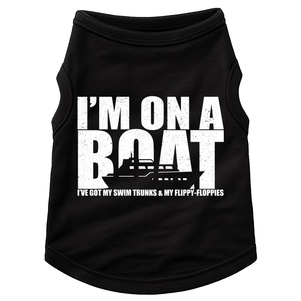 I'm On A Boat Funny Cruise Vacation Doggie Tank