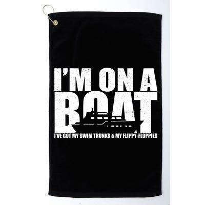 I'm On A Boat Funny Cruise Vacation Platinum Collection Golf Towel