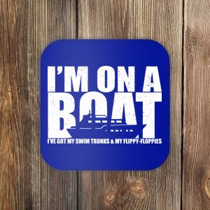 I'm On A Boat Funny Cruise Vacation Coaster