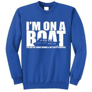 I'm On A Boat Funny Cruise Vacation Tall Sweatshirt