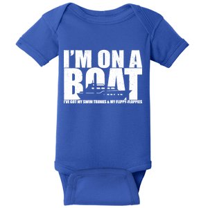 I'm On A Boat Funny Cruise Vacation Baby Bodysuit