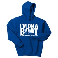 I'm On A Boat Funny Cruise Vacation Kids Hoodie