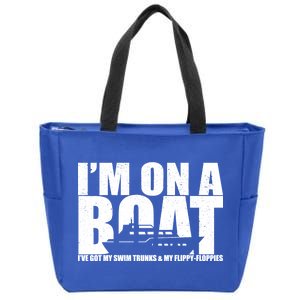 I'm On A Boat Funny Cruise Vacation Zip Tote Bag