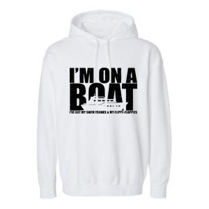 I'm On A Boat Funny Cruise Vacation Garment-Dyed Fleece Hoodie