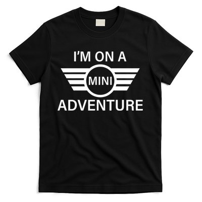 I'm On A Mini Adventure T-Shirt