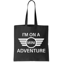 I'm On A Mini Adventure Tote Bag