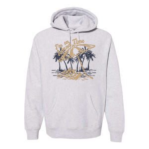 I'm On Island Time Premium Hoodie