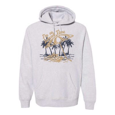 I'm On Island Time Premium Hoodie