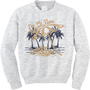 I'm On Island Time Kids Sweatshirt