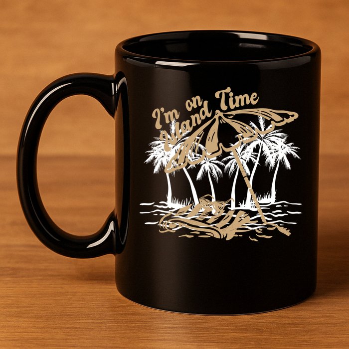 I'm On Island Time 11oz C Handle Ceramic Mug
