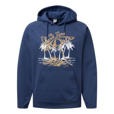 I'm On Island Time Performance Fleece Hoodie