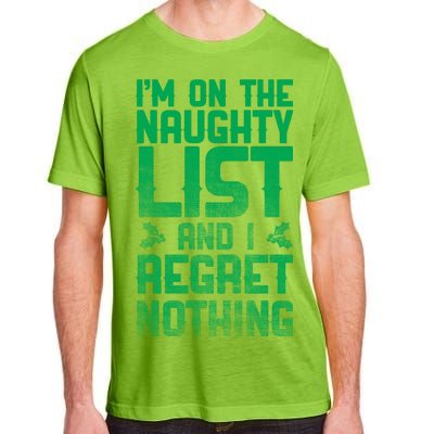 I'm On the Naughty List and I Regret Nothing  Adult ChromaSoft Performance T-Shirt