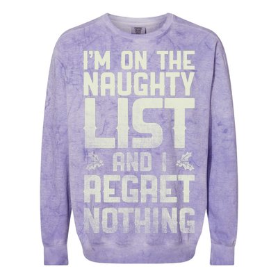 I'm On the Naughty List and I Regret Nothing  Colorblast Crewneck Sweatshirt