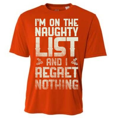 I'm On the Naughty List and I Regret Nothing  Cooling Performance Crew T-Shirt