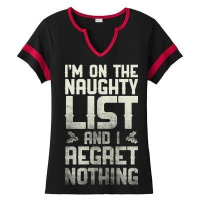 I'm On the Naughty List and I Regret Nothing  Ladies Halftime Notch Neck Tee