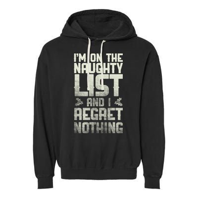 I'm On the Naughty List and I Regret Nothing  Garment-Dyed Fleece Hoodie