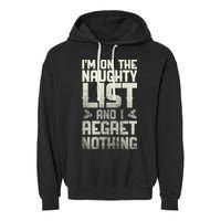 I'm On the Naughty List and I Regret Nothing  Garment-Dyed Fleece Hoodie