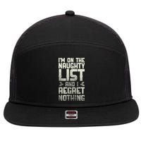 I'm On The Naughty List And I Regret Nothing 7 Panel Mesh Trucker Snapback Hat