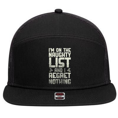 I'm On the Naughty List and I Regret Nothing  7 Panel Mesh Trucker Snapback Hat