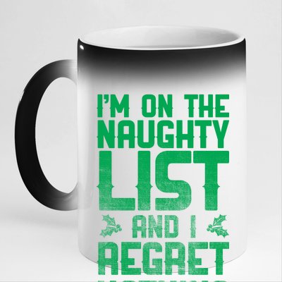 I'm On the Naughty List and I Regret Nothing  11oz Black Color Changing Mug