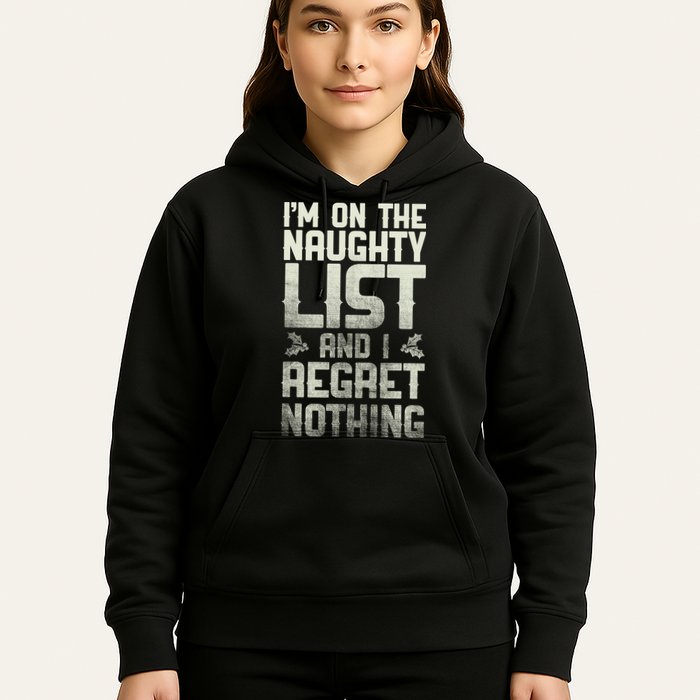 I'm On The Naughty List And I Regret Nothing Hoodie