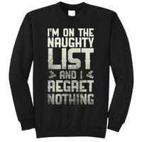 I'm On The Naughty List And I Regret Nothing Sweatshirt