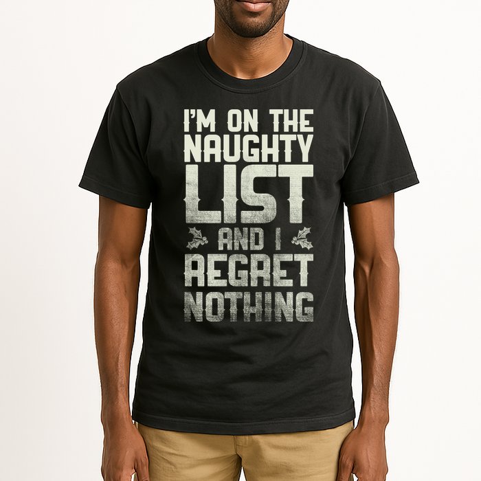 I'm On The Naughty List And I Regret Nothing Tall T-Shirt