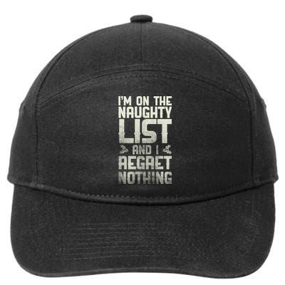 I'm On the Naughty List and I Regret Nothing  7-Panel Snapback Hat