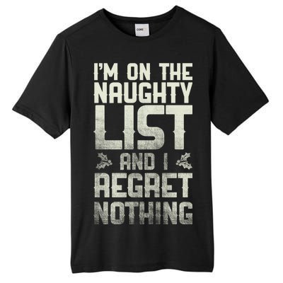 I'm On the Naughty List and I Regret Nothing  Tall Fusion ChromaSoft Performance T-Shirt