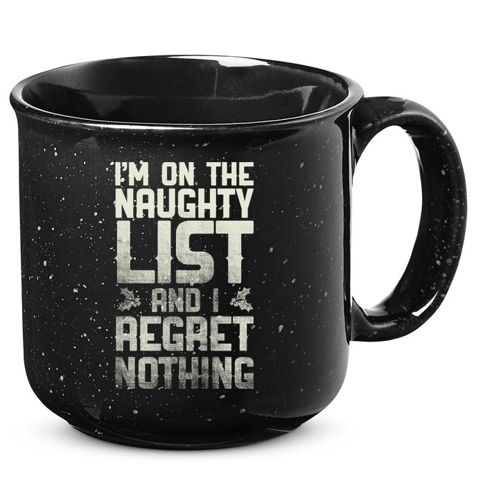 I'm On The Naughty List And I Regret Nothing 15oz Campfire Ceramic Mug