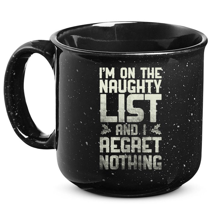 I'm On The Naughty List And I Regret Nothing 15oz Campfire Ceramic Mug