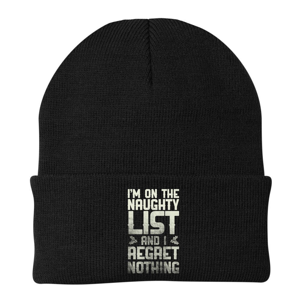 I'm On the Naughty List and I Regret Nothing  Beanie