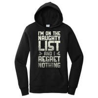 I'm On the Naughty List and I Regret Nothing  Women's Pullover Hoodie