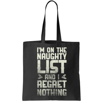 I'm On The Naughty List And I Regret Nothing Bag