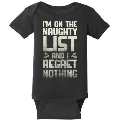 I'm On The Naughty List And I Regret Nothing Baby Bodysuit