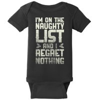 I'm On The Naughty List And I Regret Nothing Baby Bodysuit