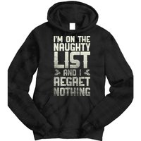 I'm On the Naughty List and I Regret Nothing  Tie Dye Hoodie