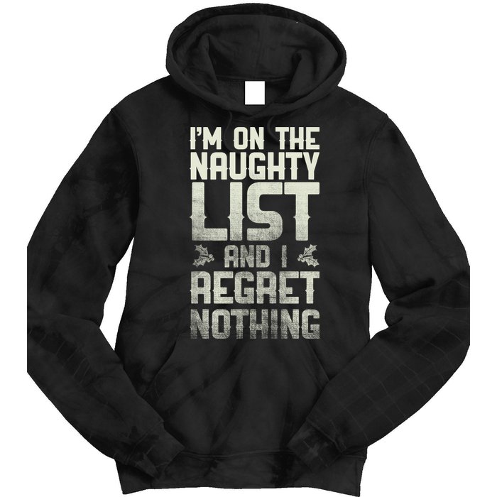 I'm On the Naughty List and I Regret Nothing  Tie Dye Hoodie